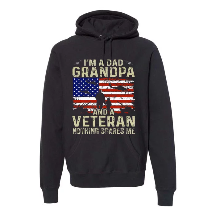 IM A Dad Grandpa And Veteran Fathers Day Premium Hoodie