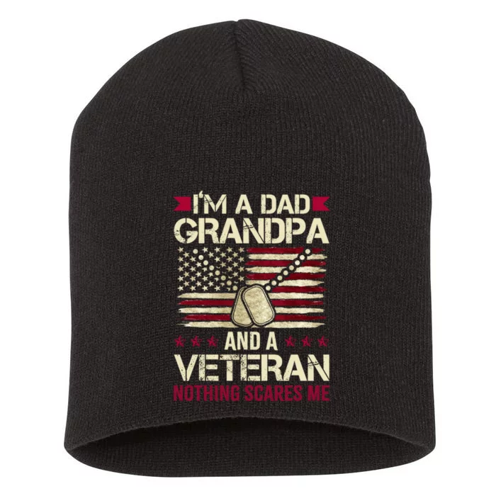 IM A Dad Grandpa And A Veteran Nothing Scares Me Short Acrylic Beanie