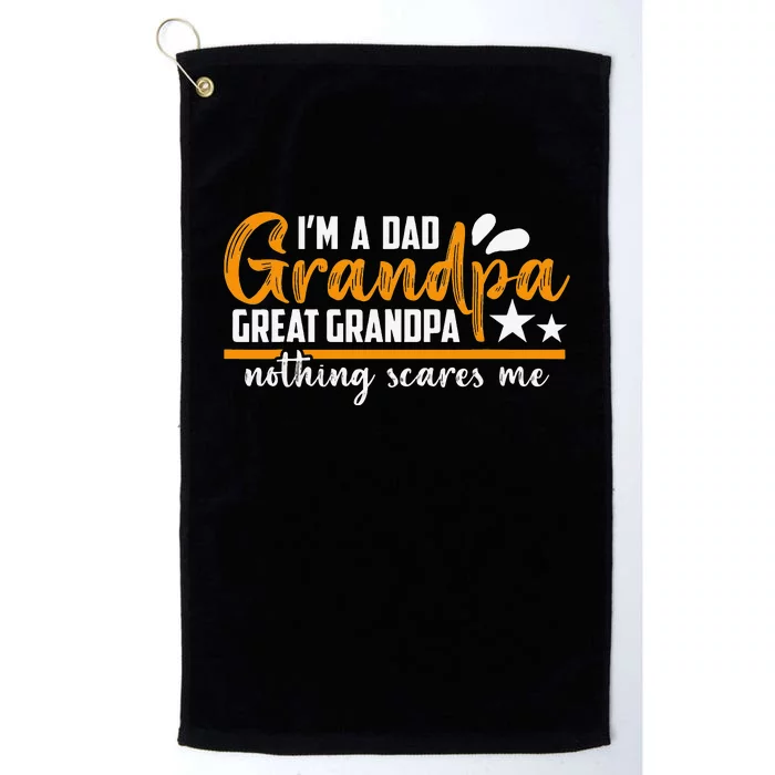 I'm a Dad Grandpa Great Grandpa Nothing scares me Platinum Collection Golf Towel