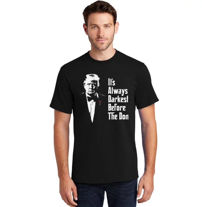 ItS Always Darkest Before The Don Funny Trump Mafia Don Tall T-Shirt