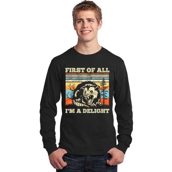 Im A Delight Sarcastic Angry Opossum Possum Tall Long Sleeve T-Shirt