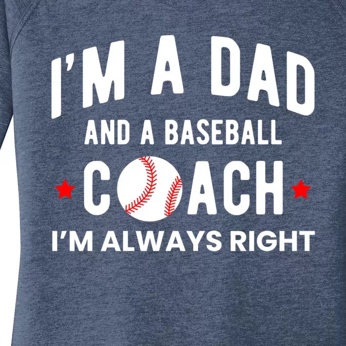 Im A Dad And A Baseball Coach Im Always Right Gift Women's Perfect Tri Tunic Long Sleeve Shirt