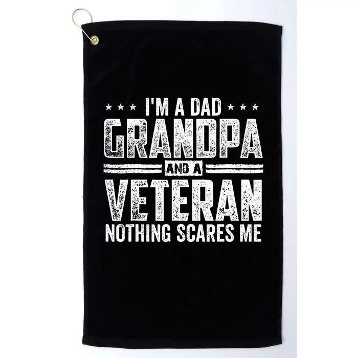 Im A Dad Grandpa And A Veteran Papa Husband Usa Flag Platinum Collection Golf Towel