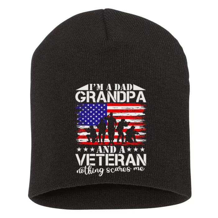 I'm A Dad Grandpa and Veteran Nothing Scares me Father's Day Short Acrylic Beanie