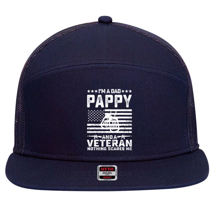 I'm a Dad Pappy and a Veteran nothing scares me Funny Gifts 7 Panel Mesh Trucker Snapback Hat