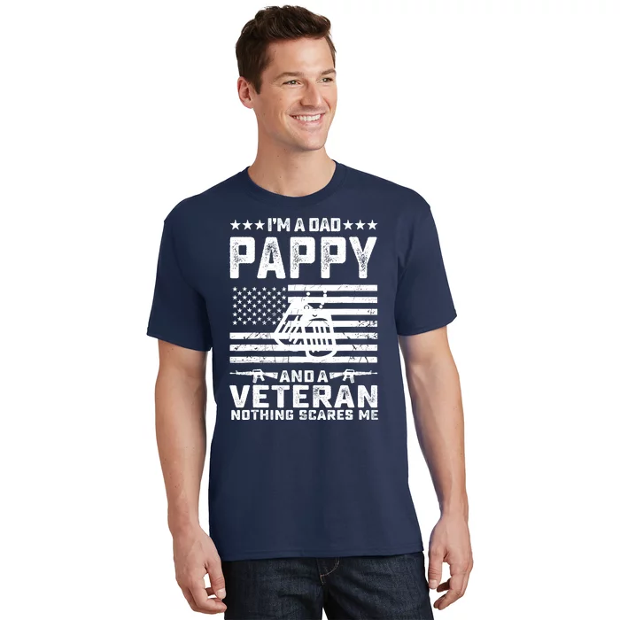 I'm a Dad Pappy and a Veteran nothing scares me Funny Gifts T-Shirt