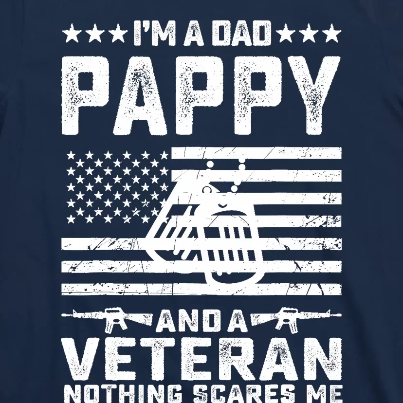 I'm a Dad Pappy and a Veteran nothing scares me Funny Gifts T-Shirt