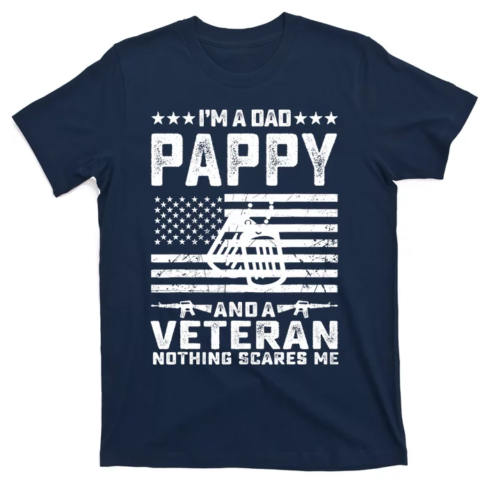 I'm a Dad Pappy and a Veteran nothing scares me Funny Gifts T-Shirt