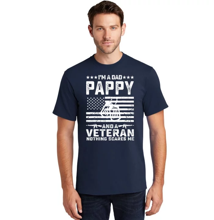 I'm a Dad Pappy and a Veteran nothing scares me Funny Gifts Tall T-Shirt