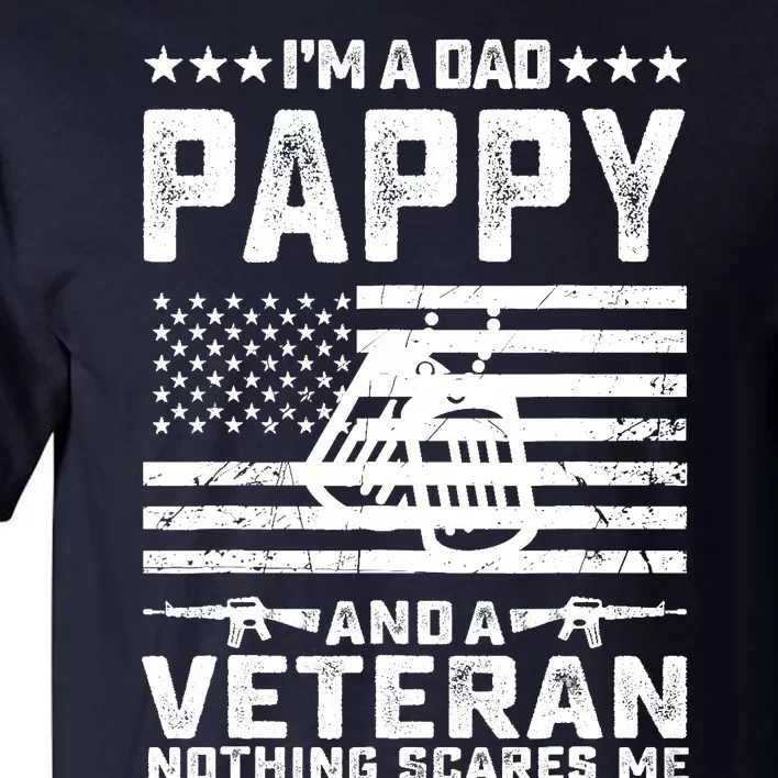 I'm a Dad Pappy and a Veteran nothing scares me Funny Gifts Tall T-Shirt