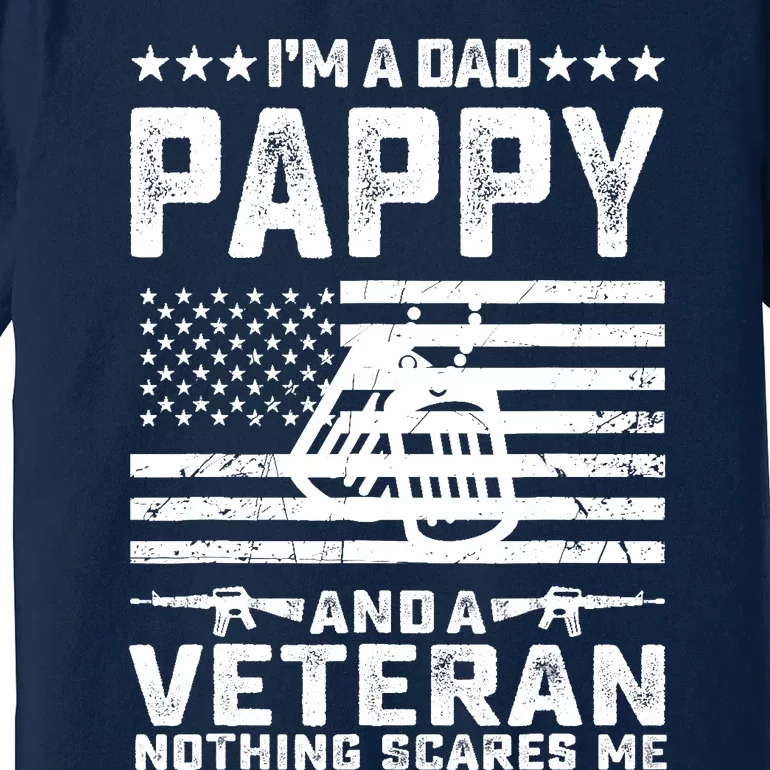 I'm a Dad Pappy and a Veteran nothing scares me Funny Gifts Premium T-Shirt