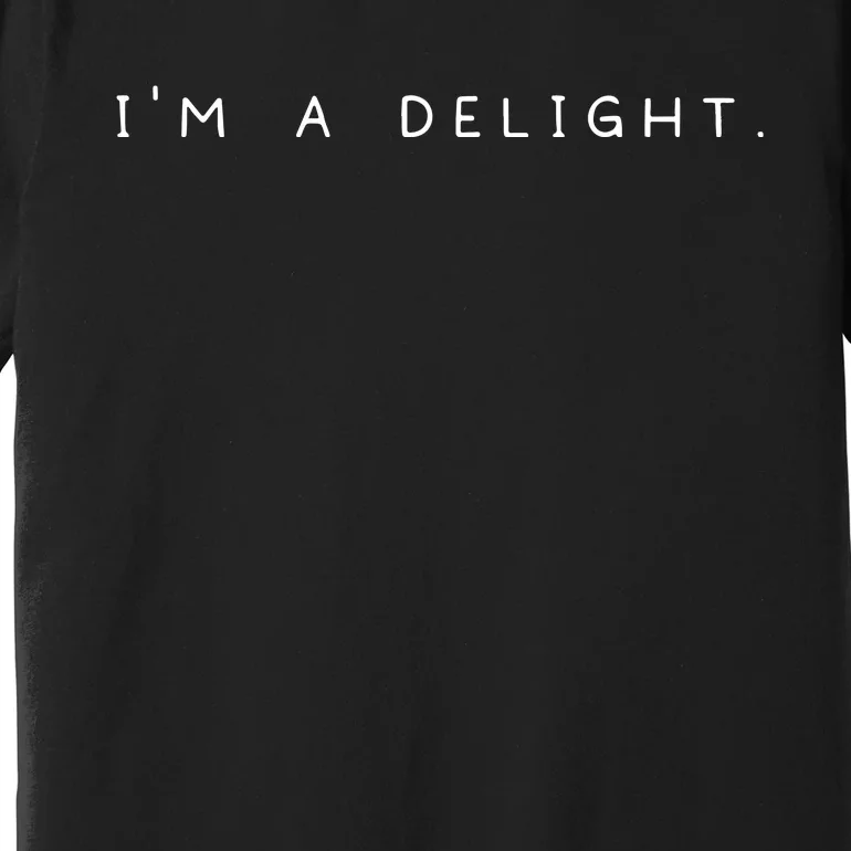 Im A Delight Premium T-Shirt