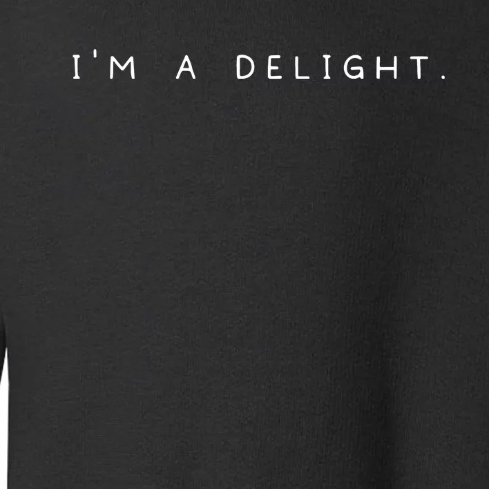 Im A Delight Toddler Sweatshirt