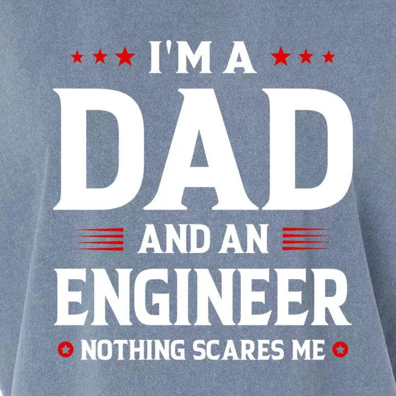 IM A Dad And An Engineer Funny Family Engineer Dad FatherS Funny Gift Garment-Dyed Women's Muscle Tee