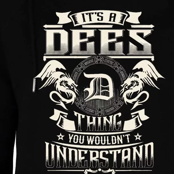 ItS A Dees Thing You WouldnT Understand Family Name Womens Funnel Neck Pullover Hood