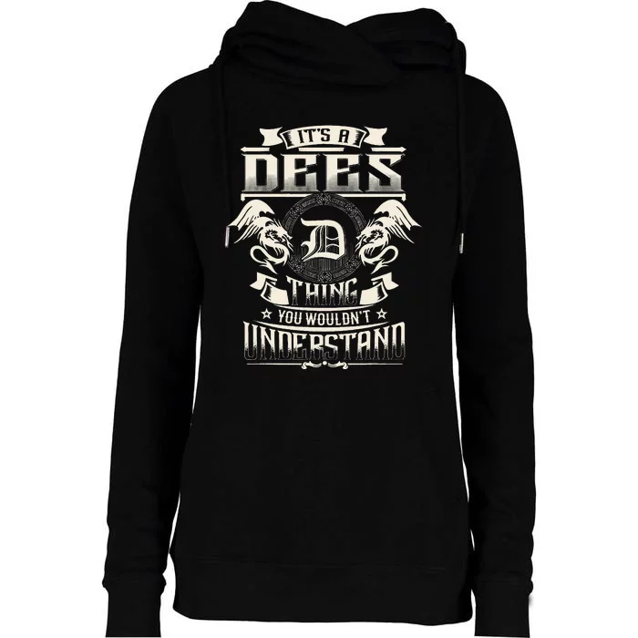 ItS A Dees Thing You WouldnT Understand Family Name Womens Funnel Neck Pullover Hood