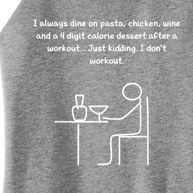 I Always Dine On Pasta, Chicken... Women’s Perfect Tri Rocker Tank