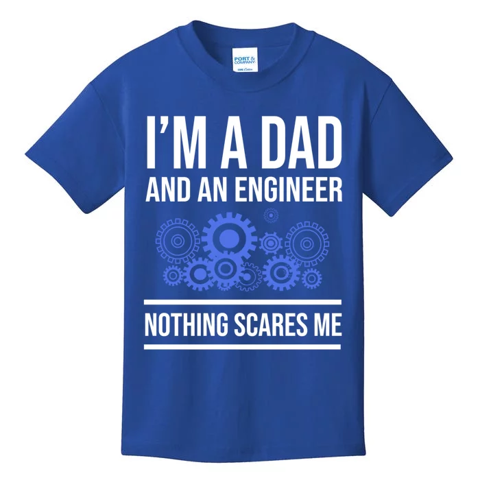 IM A Dad And An Engineer Nothing Scares Me Funny Gift Kids T-Shirt