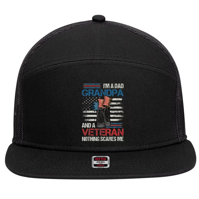 Im A Dad Grandpa And A Veteran Nothing Scares Me 7 Panel Mesh Trucker Snapback Hat