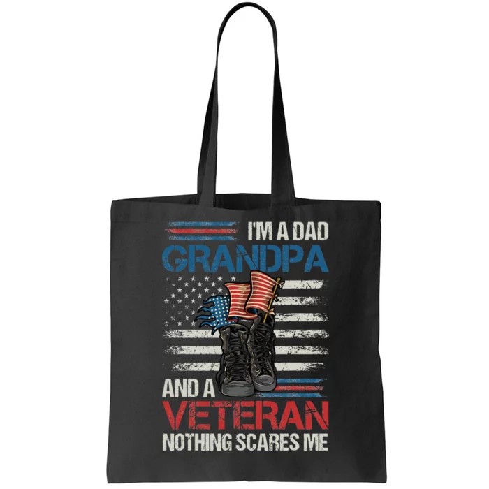 Im A Dad Grandpa And A Veteran Nothing Scares Me Tote Bag