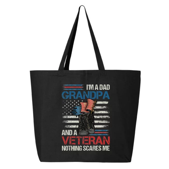 Im A Dad Grandpa And A Veteran Nothing Scares Me 25L Jumbo Tote