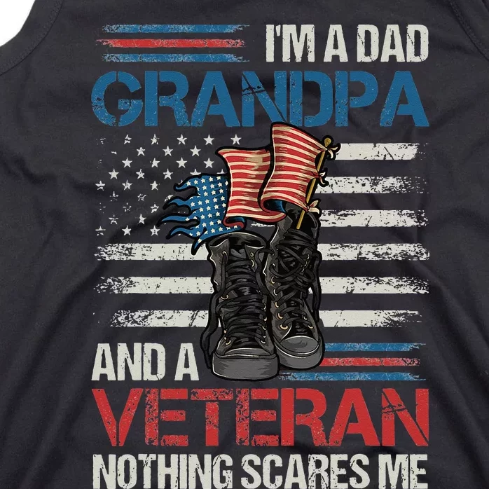 Im A Dad Grandpa And A Veteran Nothing Scares Me Tank Top