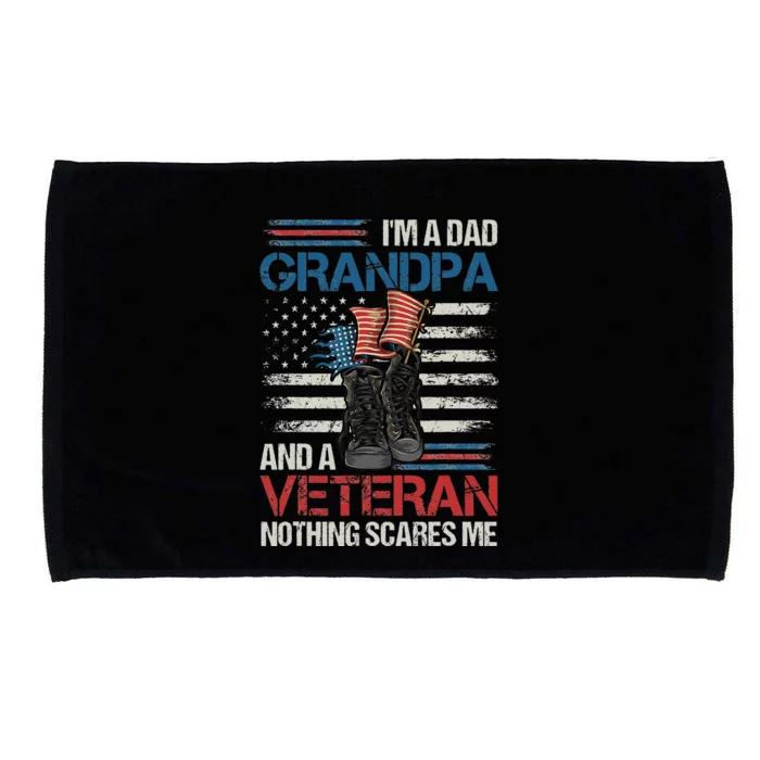 Im A Dad Grandpa And A Veteran Nothing Scares Me Microfiber Hand Towel