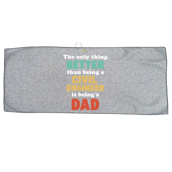 IM A Dad And Civil Engineer Funny Fatherhood Funny Dad Gift Large Microfiber Waffle Golf Towel