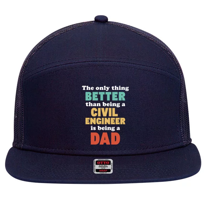 IM A Dad And Civil Engineer Funny Fatherhood Funny Dad Gift 7 Panel Mesh Trucker Snapback Hat