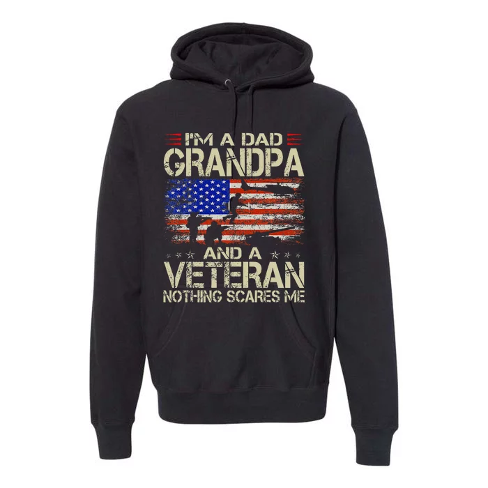 IM A Dad Grandpa And Veteran Funny Retro Papa Grandpa Premium Hoodie