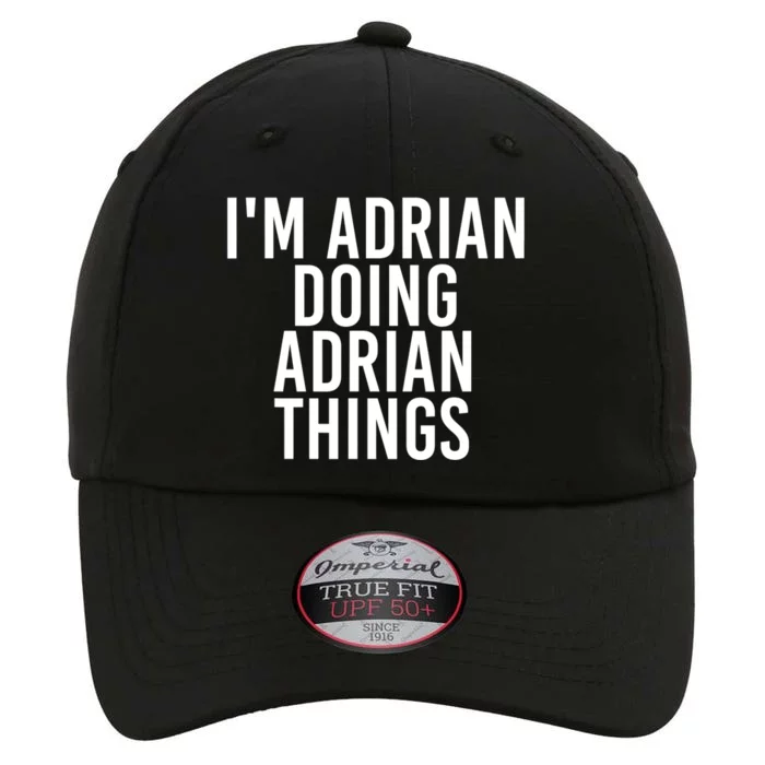 I'm Adrian Doing Adrian Things Funny Gift Idea Gift The Original Performance Cap