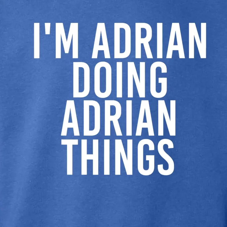 I'm Adrian Doing Adrian Things Funny Gift Idea Gift Toddler Hoodie