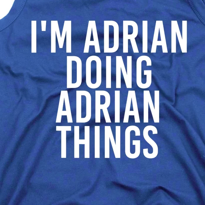 I'm Adrian Doing Adrian Things Funny Gift Idea Gift Tank Top