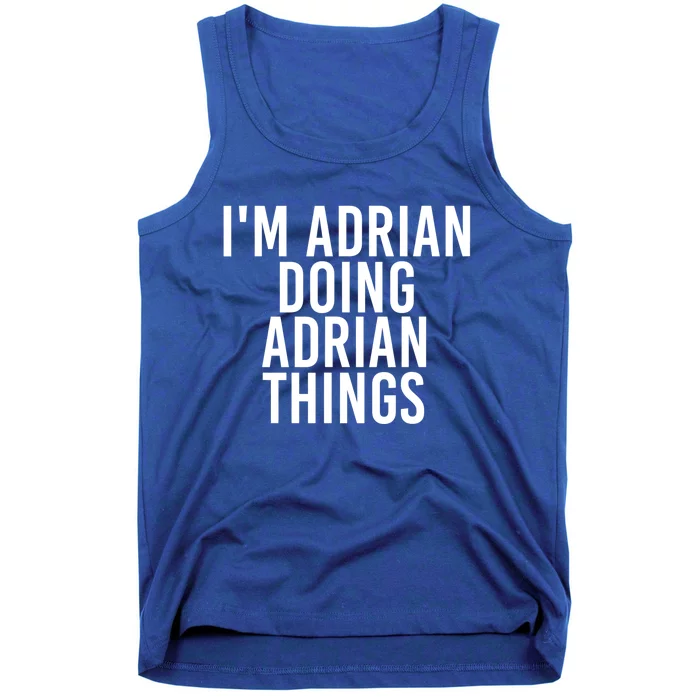 I'm Adrian Doing Adrian Things Funny Gift Idea Gift Tank Top