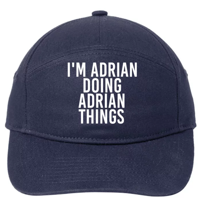 I'm Adrian Doing Adrian Things Funny Gift Idea Gift 7-Panel Snapback Hat