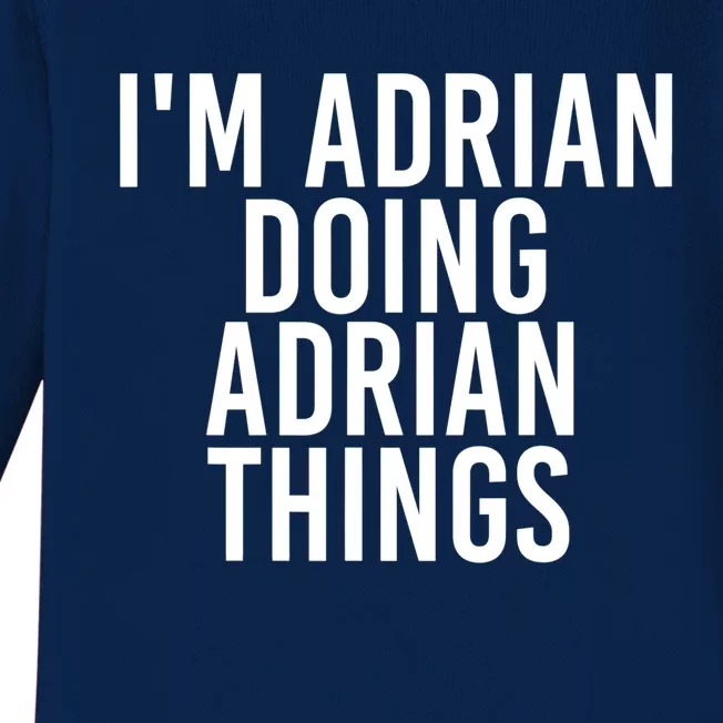 I'm Adrian Doing Adrian Things Funny Gift Idea Gift Baby Long Sleeve Bodysuit