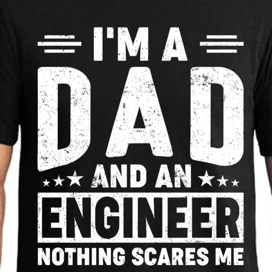 IM A Dad And Engineer Nothing Scares Me Funny Papa Daddy Gift Pajama Set