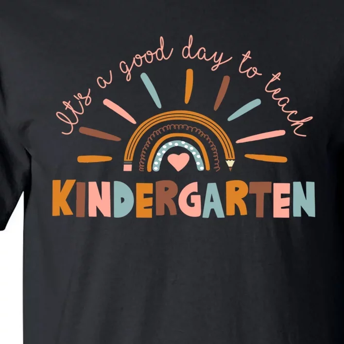 ItS A Day Good To Teach Kindergarten Gift Tall T-Shirt