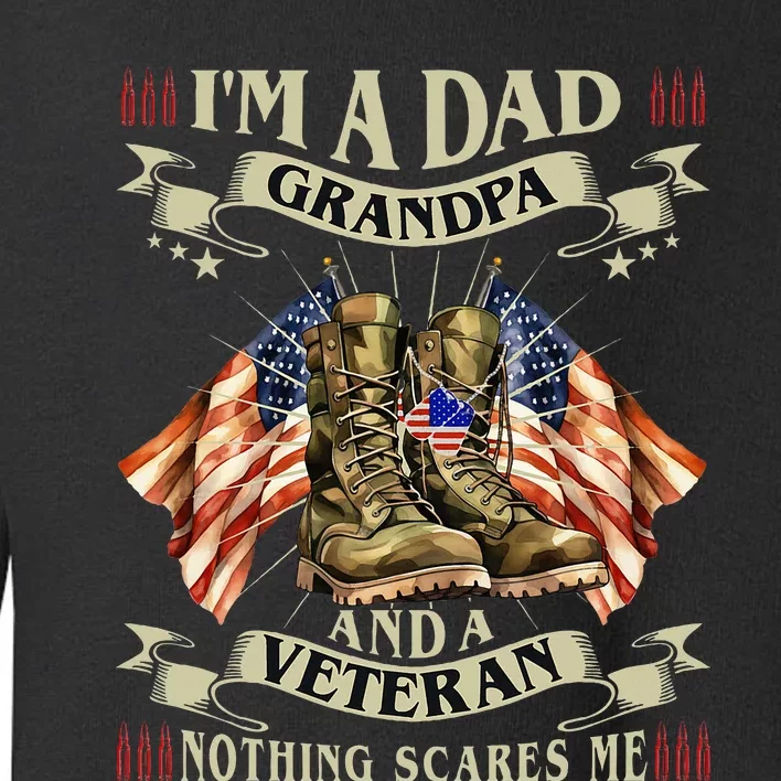 IM A Dad Grandpa And Veteran Funny Retro Papa Grandpa Toddler Sweatshirt