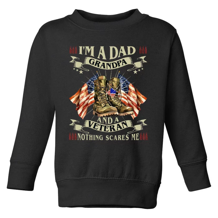 IM A Dad Grandpa And Veteran Funny Retro Papa Grandpa Toddler Sweatshirt