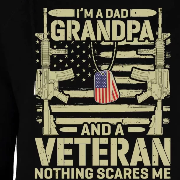 IM A Dad Grandpa And A Veteran Nothing Scares Me Veterans Womens Funnel Neck Pullover Hood