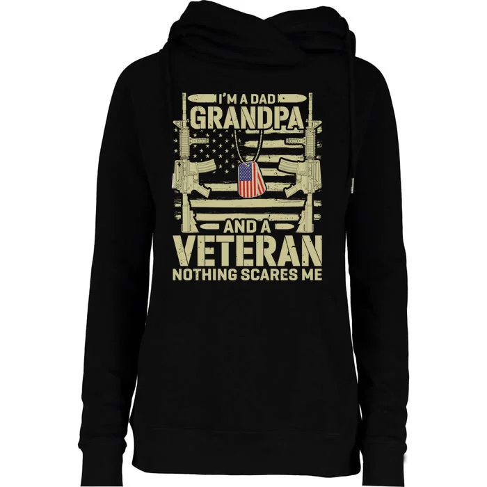 IM A Dad Grandpa And A Veteran Nothing Scares Me Veterans Womens Funnel Neck Pullover Hood