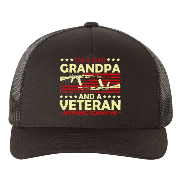 Im A Dad Grandpa And Veteran Nothing Scares Me Fathers Day Yupoong Adult 5-Panel Trucker Hat