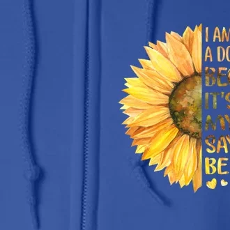 I'm A Dog Mom Because It's What My Soul Says To Be Sunflower Gift Full Zip Hoodie