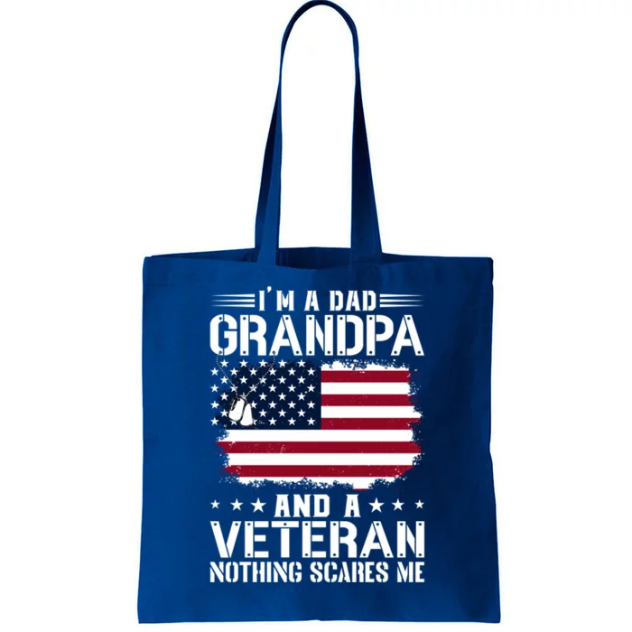 IM A Dad Grandpa And A Veteran Nothing Scares Me Tote Bag