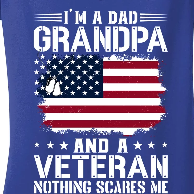 IM A Dad Grandpa And A Veteran Nothing Scares Me Women's V-Neck T-Shirt