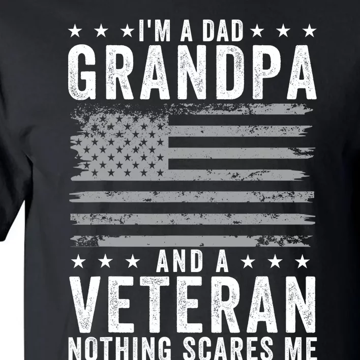 Im A Dad Grandpa And Veteran Fathers Day Papa Grandpa Tall T-Shirt