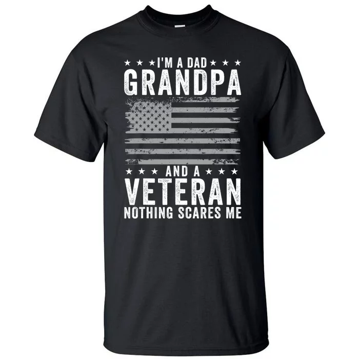 Im A Dad Grandpa And Veteran Fathers Day Papa Grandpa Tall T-Shirt