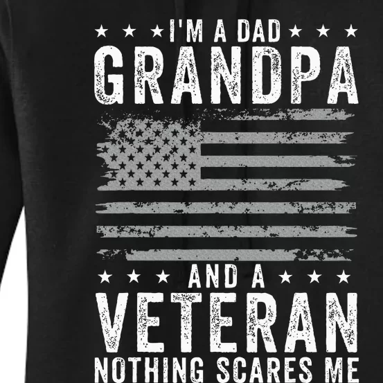 IM A Dad Grandpa And Veteran Fathers Day Women's Pullover Hoodie