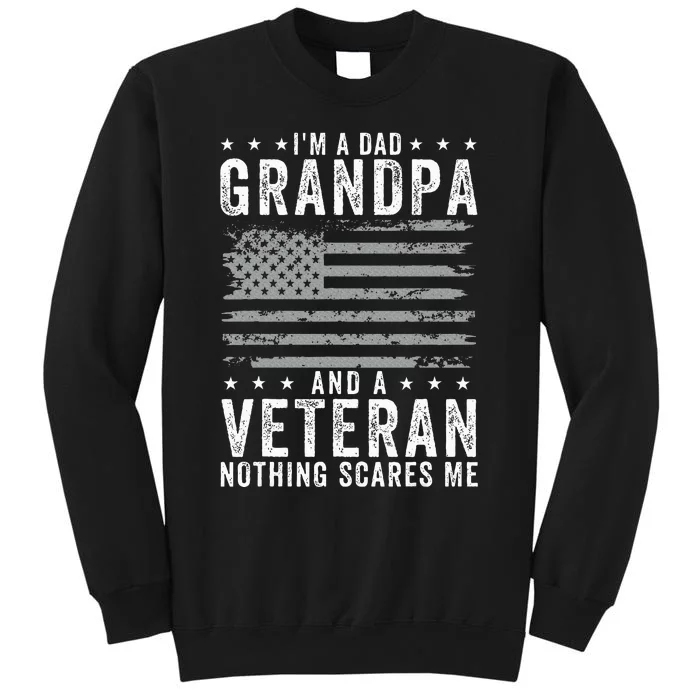 IM A Dad Grandpa And Veteran Fathers Day Tall Sweatshirt